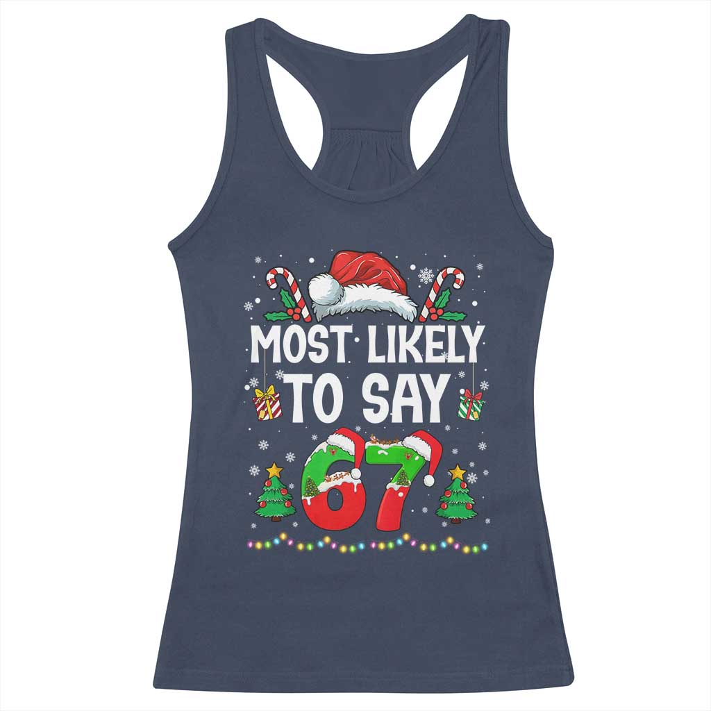 67 Christmas Racerback Tank Top Most Likely To 6 7 Meme Gen Alpha Slang TS10 Navy Print Your Wear