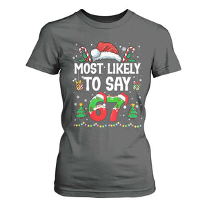 67 Christmas T Shirt For Women Most Likely To 6 7 Meme Gen Alpha Slang TS10 Dark Heather Print Your Wear