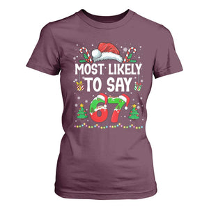 67 Christmas T Shirt For Women Most Likely To 6 7 Meme Gen Alpha Slang TS10 Maroon Print Your Wear