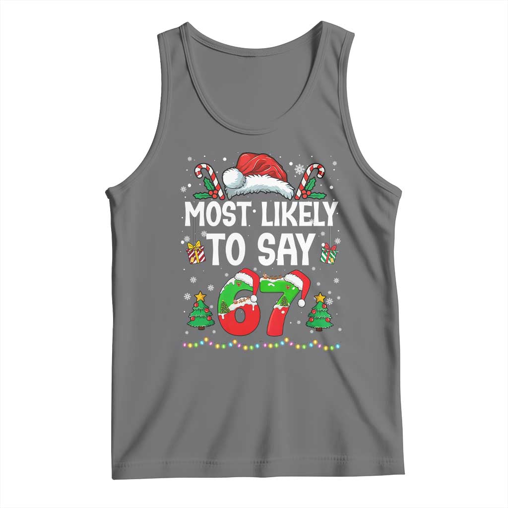 67 Christmas Tank Top Most Likely To 6 7 Meme Gen Alpha Slang TS10 Black Heather Print Your Wear