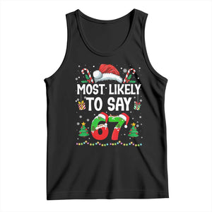 67 Christmas Tank Top Most Likely To 6 7 Meme Gen Alpha Slang TS10 Black Print Your Wear