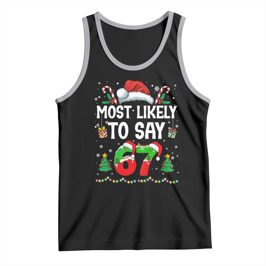 67 Christmas Tank Top Most Likely To 6 7 Meme Gen Alpha Slang TS10 Black Athletic Heather Print Your Wear