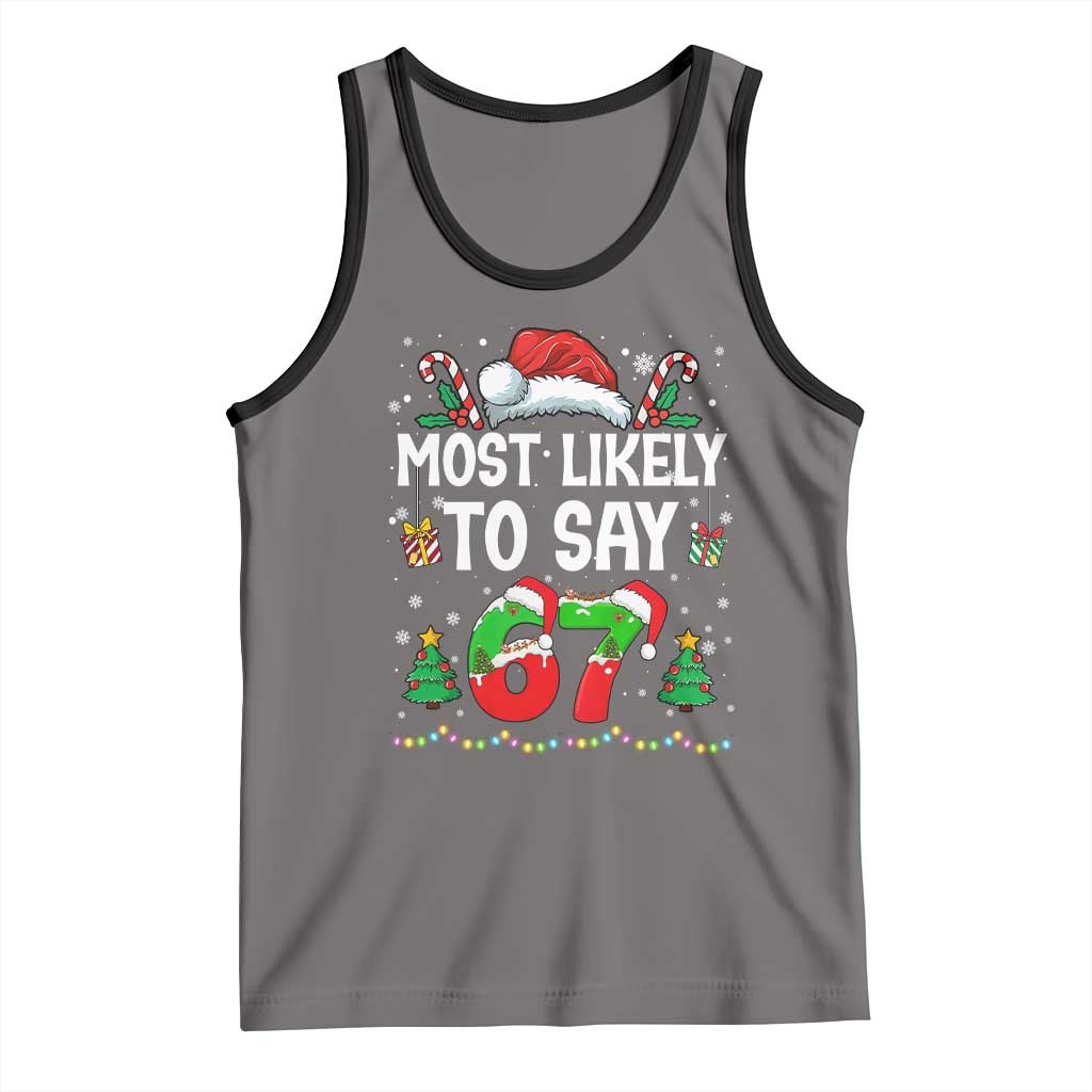 67 Christmas Tank Top Most Likely To 6 7 Meme Gen Alpha Slang TS10 Deep Heather Black Print Your Wear