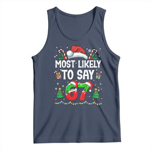 67 Christmas Tank Top Most Likely To 6 7 Meme Gen Alpha Slang TS10 Navy Print Your Wear