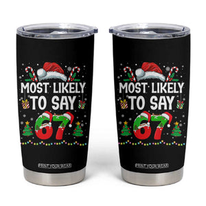 67 Christmas Tumbler Cup Most Likely To 6 7 Meme Gen Alpha Slang TS10 Black Print Your Wear