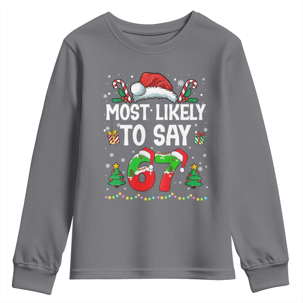 67 Christmas Youth Sweatshirt Most Likely To 6 7 Meme Gen Alpha Slang TS10 Charcoal Print Your Wear