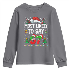 67 Christmas Youth Sweatshirt Most Likely To 6 7 Meme Gen Alpha Slang TS10 Charcoal Print Your Wear