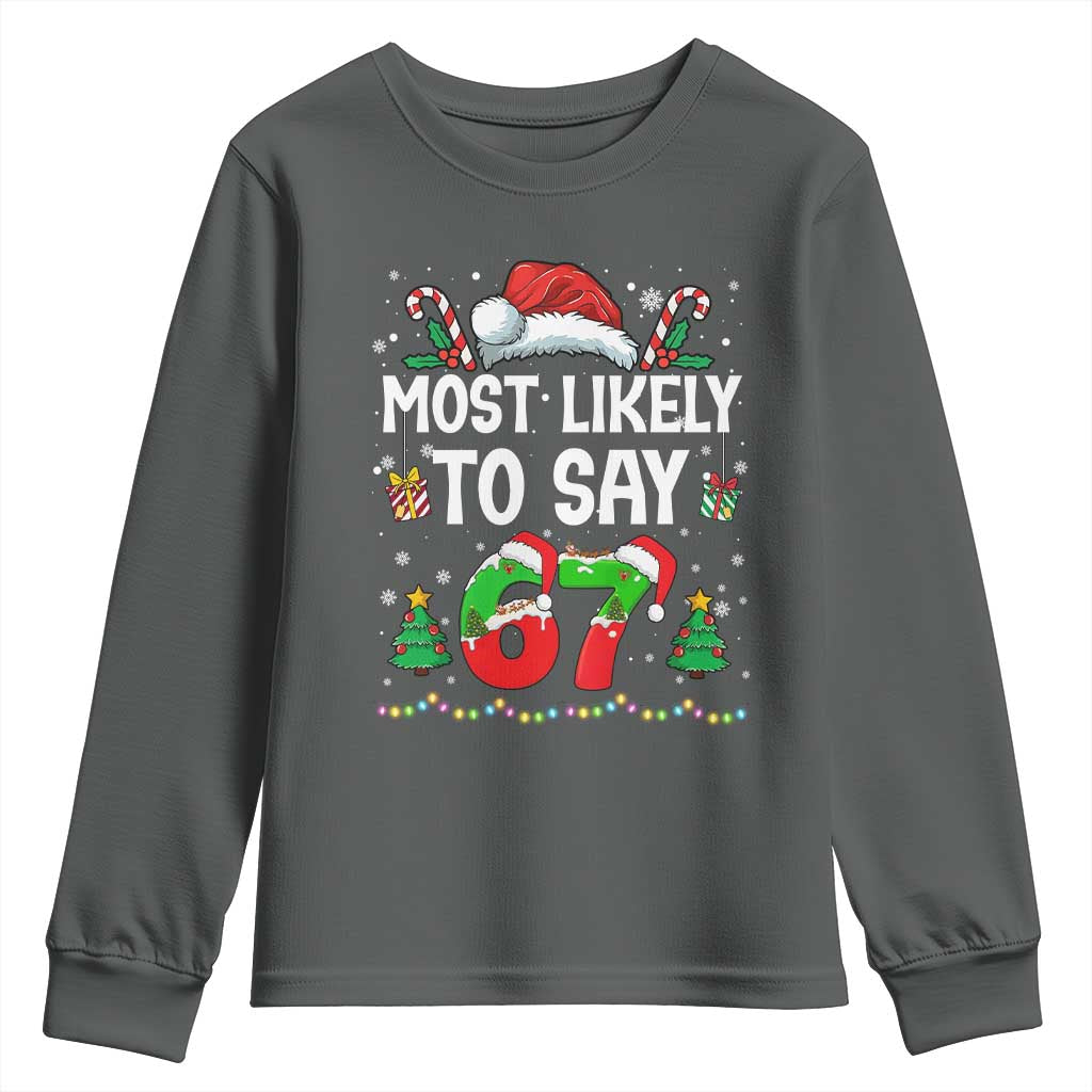 67 Christmas Youth Sweatshirt Most Likely To 6 7 Meme Gen Alpha Slang TS10 Dark Heather Print Your Wear