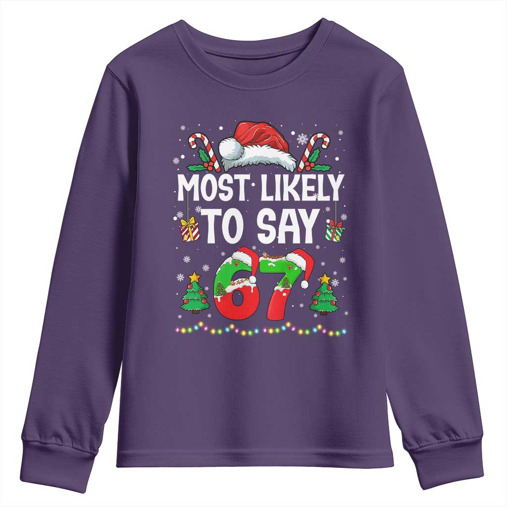 67 Christmas Youth Sweatshirt Most Likely To 6 7 Meme Gen Alpha Slang TS10 Purple Print Your Wear
