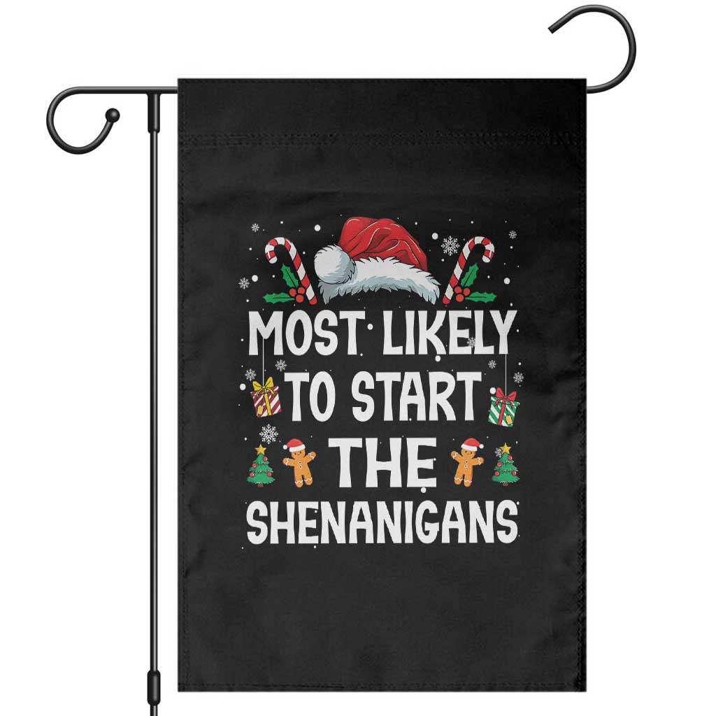 Family Matching Christmas Garden Flag Most Likely To Start All The Shenanigans TS10 Black Print Your Wear