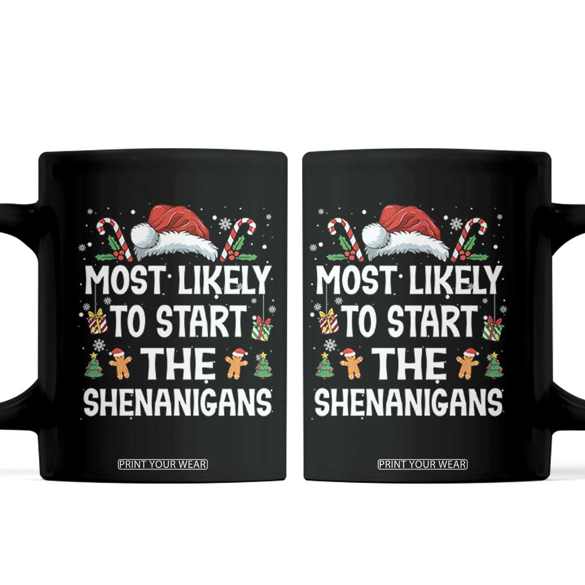 Family Matching Christmas Coffee Mug Most Likely To Start All The Shenanigans TS10 Black Print Your Wear