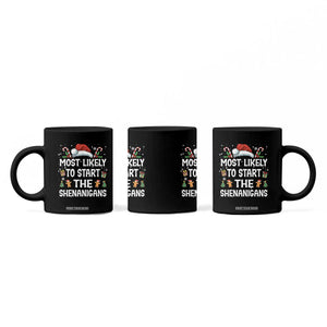 Family Matching Christmas Coffee Mug Most Likely To Start All The Shenanigans TS10 Print Your Wear