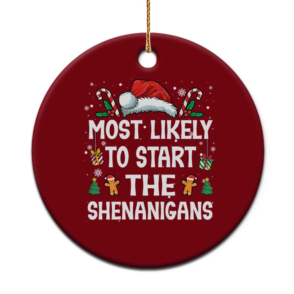 Family Matching Christmas Ceramic Ornament Most Likely To Start All The Shenanigans TS10 1pc Red Print Your Wear