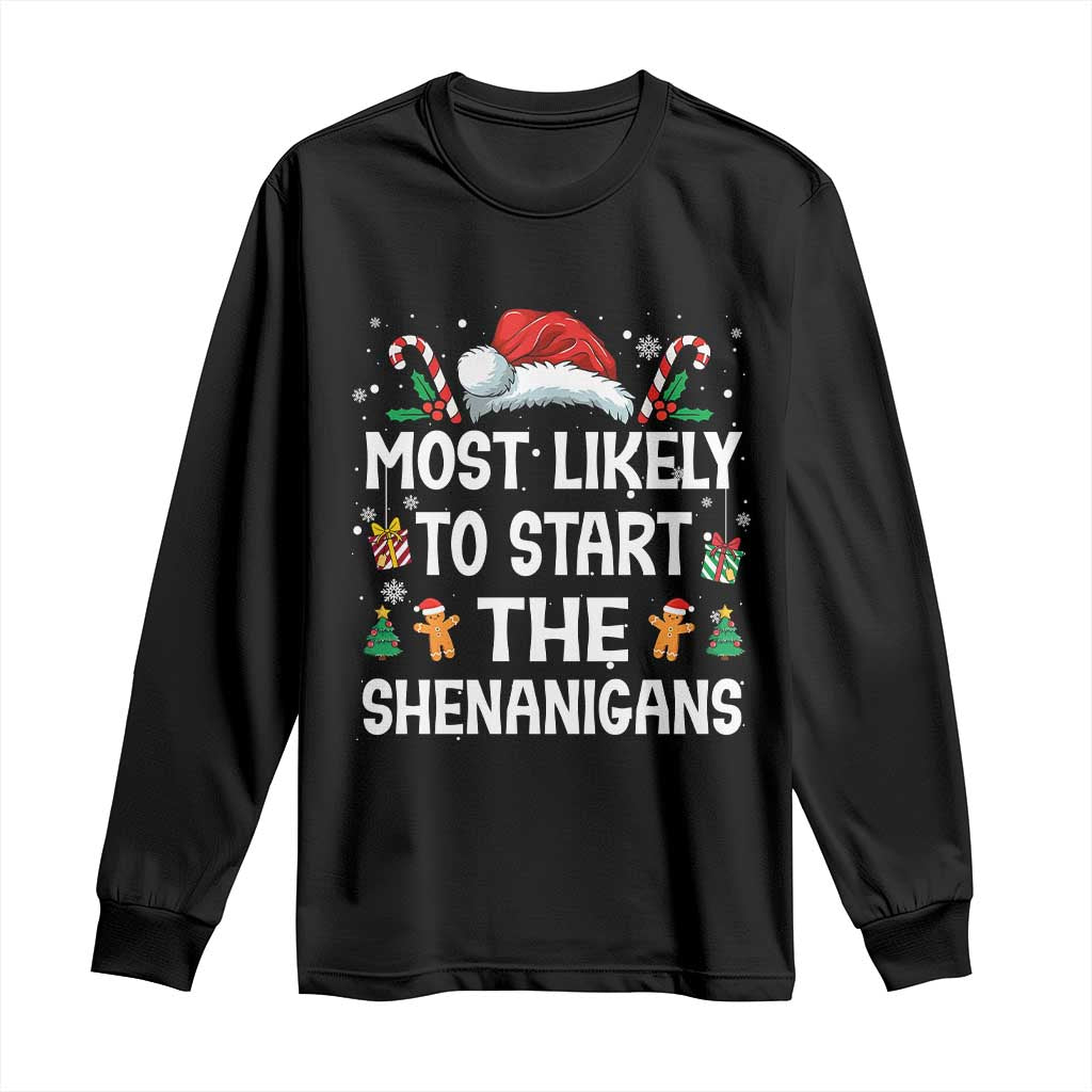 Family Matching Christmas Long Sleeve Shirt Most Likely To Start All The Shenanigans TS10 Black Print Your Wear