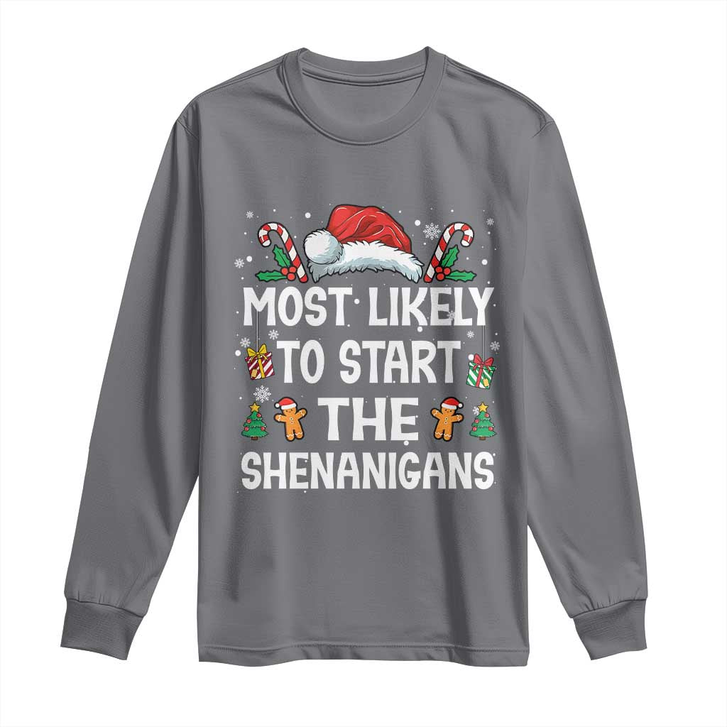 Family Matching Christmas Long Sleeve Shirt Most Likely To Start All The Shenanigans TS10 Charcoal Print Your Wear