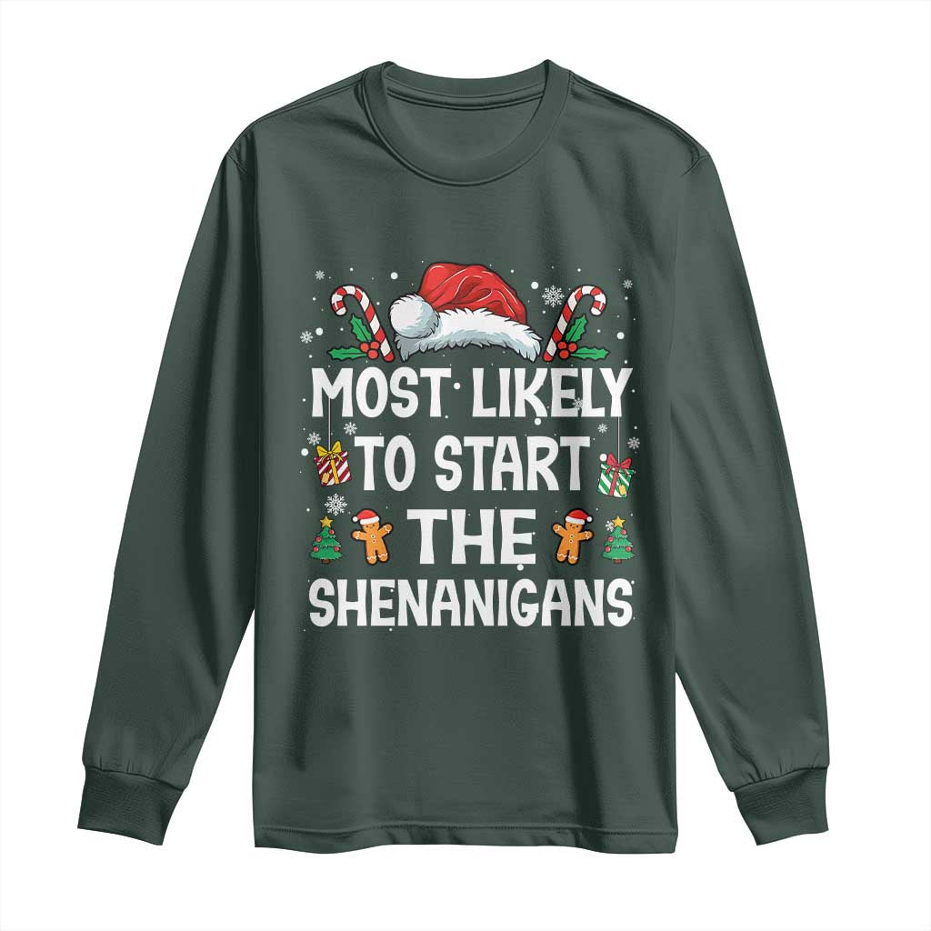 Family Matching Christmas Long Sleeve Shirt Most Likely To Start All The Shenanigans TS10 Dark Forest Green Print Your Wear