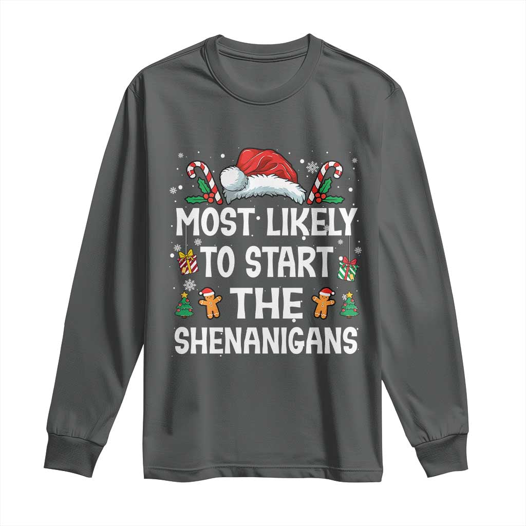 Family Matching Christmas Long Sleeve Shirt Most Likely To Start All The Shenanigans TS10 Dark Heather Print Your Wear