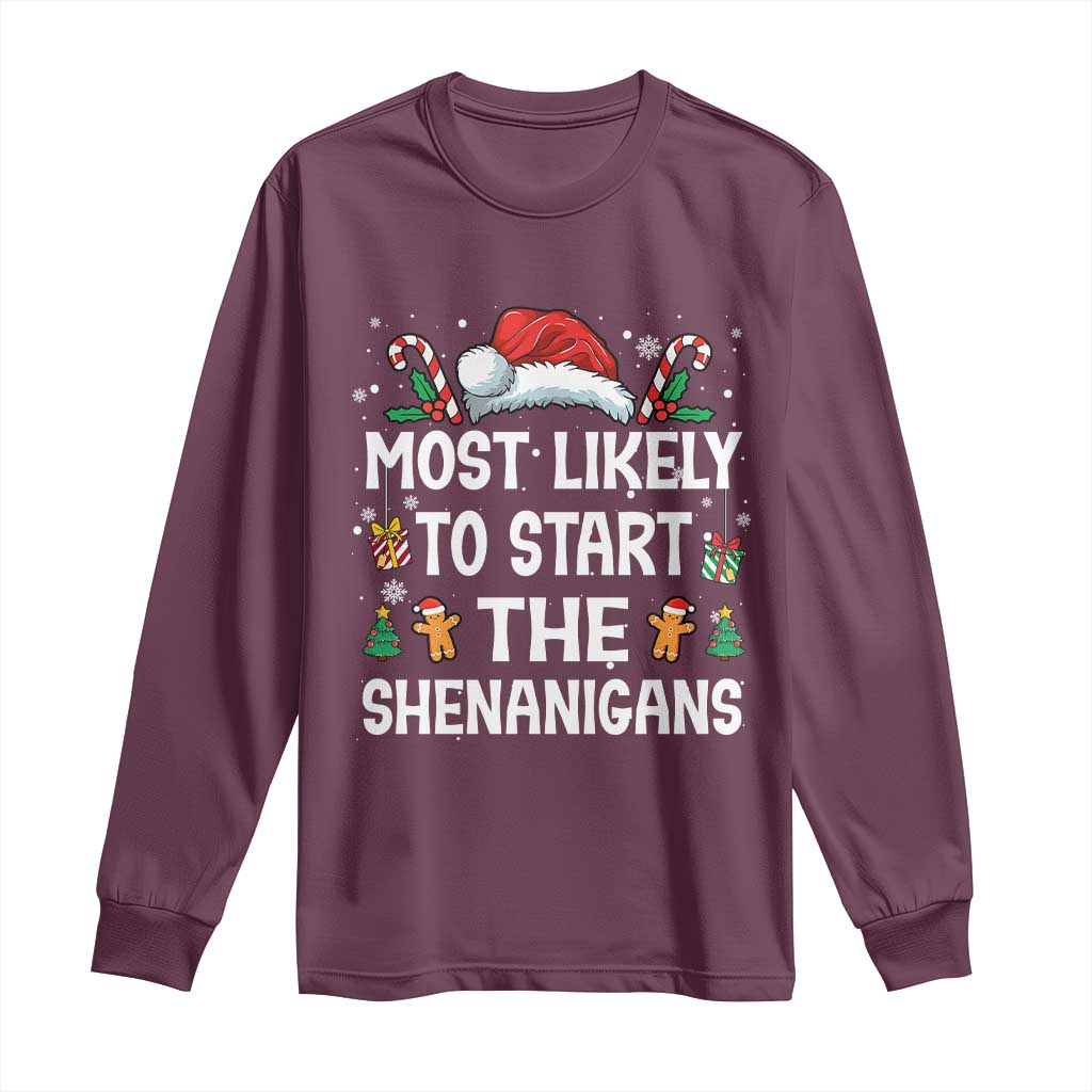 Family Matching Christmas Long Sleeve Shirt Most Likely To Start All The Shenanigans TS10 Maroon Print Your Wear