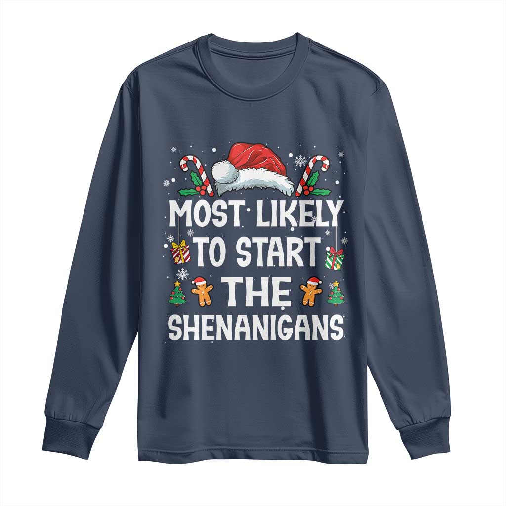 Family Matching Christmas Long Sleeve Shirt Most Likely To Start All The Shenanigans TS10 Navy Print Your Wear