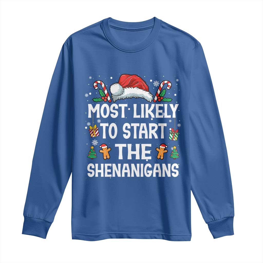 Family Matching Christmas Long Sleeve Shirt Most Likely To Start All The Shenanigans TS10 Royal Blue Print Your Wear