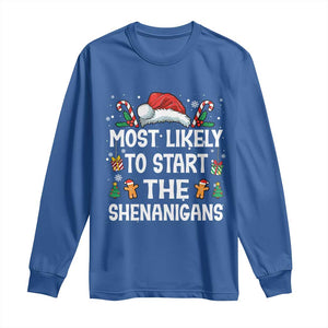 Family Matching Christmas Long Sleeve Shirt Most Likely To Start All The Shenanigans TS10 Royal Blue Print Your Wear