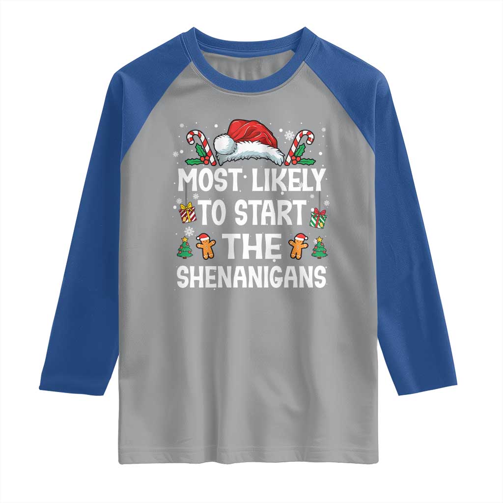 Family Matching Christmas Raglan Shirt Most Likely To Start All The Shenanigans TS10 Sport Gray Royal Print Your Wear