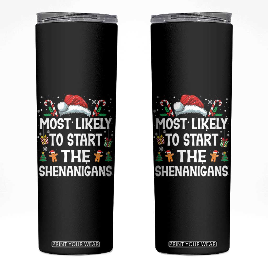 Family Matching Christmas Skinny Tumbler Most Likely To Start All The Shenanigans TS10 Black Print Your Wear