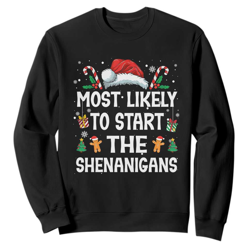 Family Matching Christmas Sweatshirt Most Likely To Start All The Shenanigans TS10 Black Print Your Wear