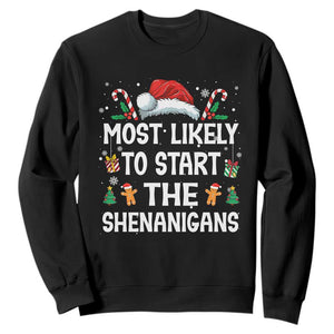 Family Matching Christmas Sweatshirt Most Likely To Start All The Shenanigans TS10 Black Print Your Wear