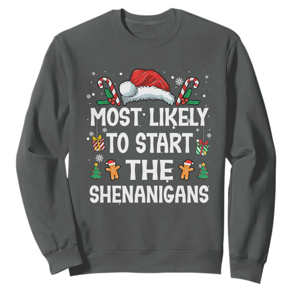 Family Matching Christmas Sweatshirt Most Likely To Start All The Shenanigans TS10 Dark Heather Print Your Wear