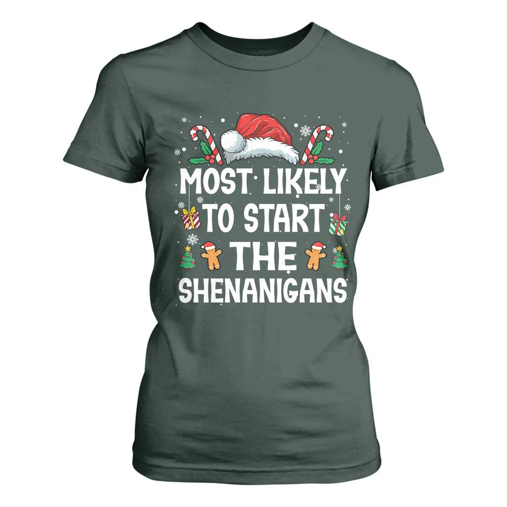 Family Matching Christmas T Shirt For Women Most Likely To Start All The Shenanigans TS10 Dark Forest Green Print Your Wear