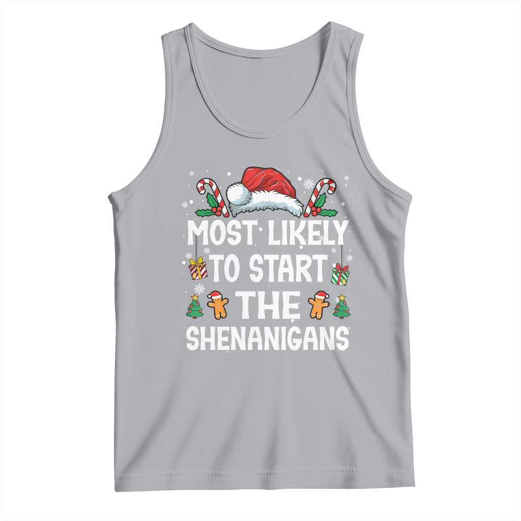 Family Matching Christmas Tank Top Most Likely To Start All The Shenanigans TS10 Athletic Heather Print Your Wear