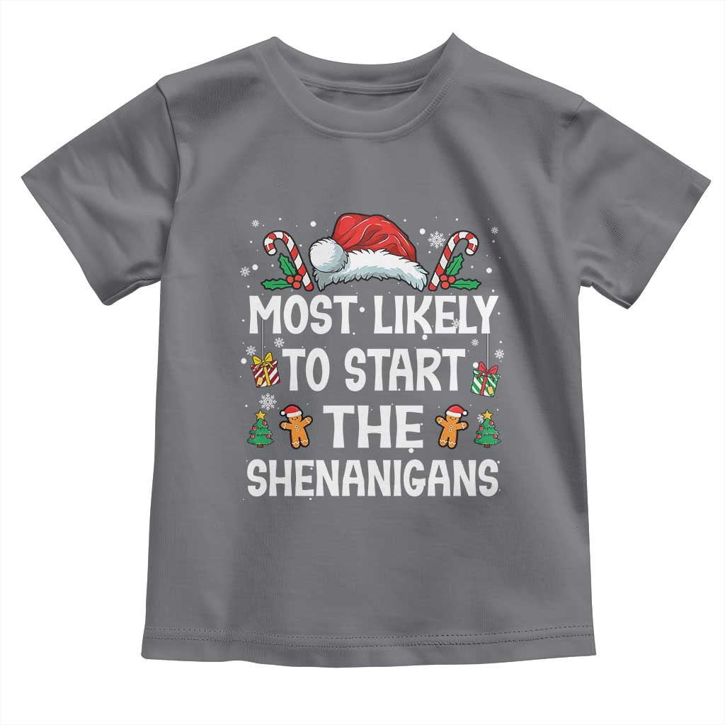 Family Matching Christmas Toddler T Shirt Most Likely To Start All The Shenanigans TS10 Charcoal Print Your Wear
