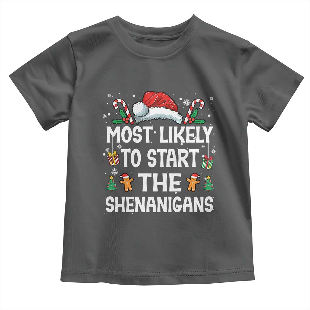 Family Matching Christmas Toddler T Shirt Most Likely To Start All The Shenanigans TS10 Dark Heather Print Your Wear