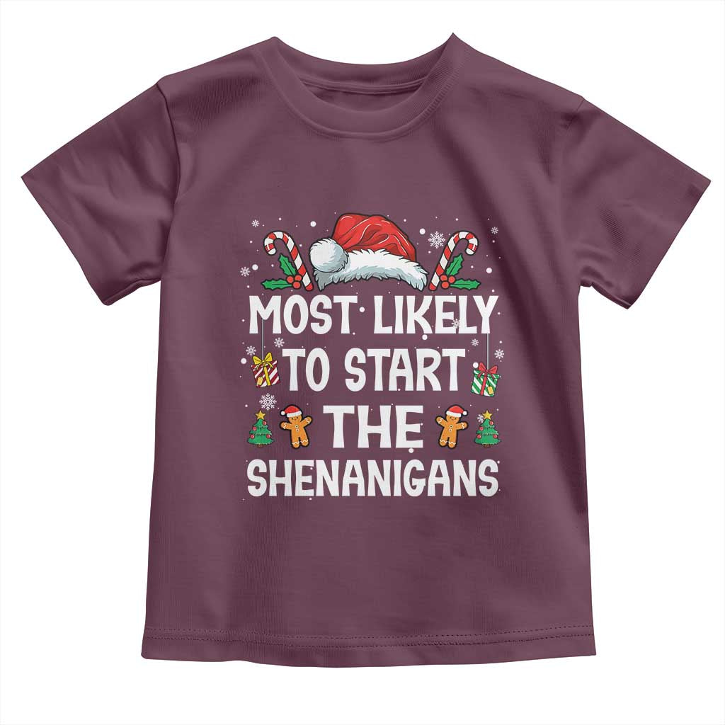 Family Matching Christmas Toddler T Shirt Most Likely To Start All The Shenanigans TS10 Maroon Print Your Wear