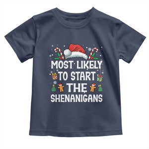 Family Matching Christmas Toddler T Shirt Most Likely To Start All The Shenanigans TS10 Navy Print Your Wear