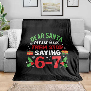 Funny Christmas 67 Throw Blanket Dear Santa Make Them Stop Saying 67 Christmas Teacher Mom Dad TS10 Print Your Wear