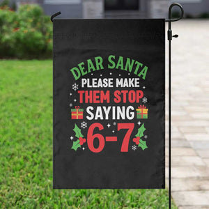 Funny Christmas 67 Garden Flag Dear Santa Make Them Stop Saying 67 Christmas Teacher Mom Dad TS10 Print Your Wear