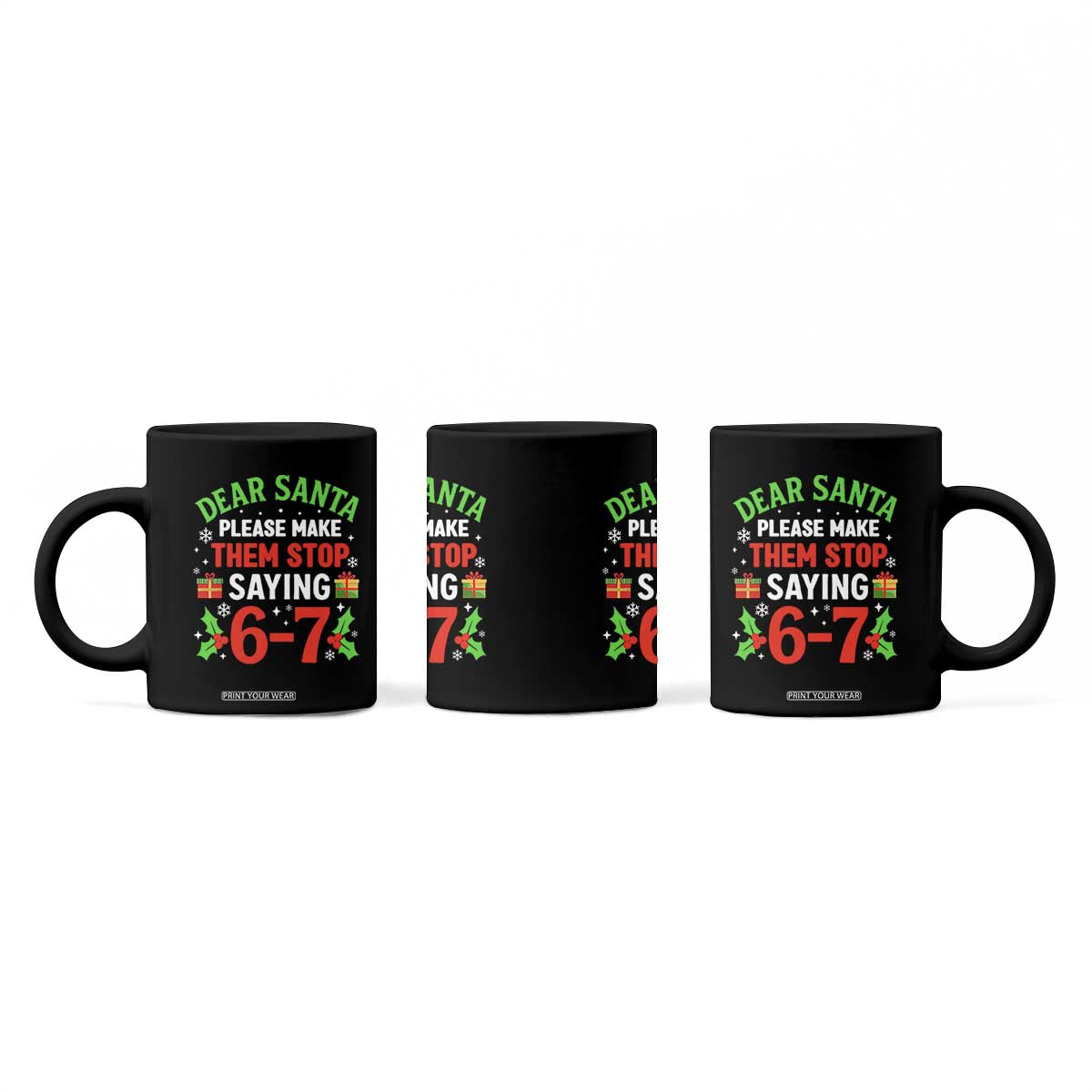 Funny Christmas 67 Coffee Mug Dear Santa Make Them Stop Saying 67 Christmas Teacher Mom Dad TS10 Print Your Wear
