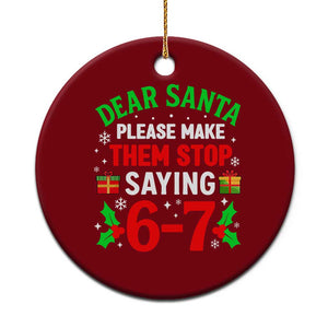 Funny Christmas 67 Ceramic Ornament Dear Santa Make Them Stop Saying 67 Christmas Teacher Mom Dad TS10 1pc Red Print Your Wear