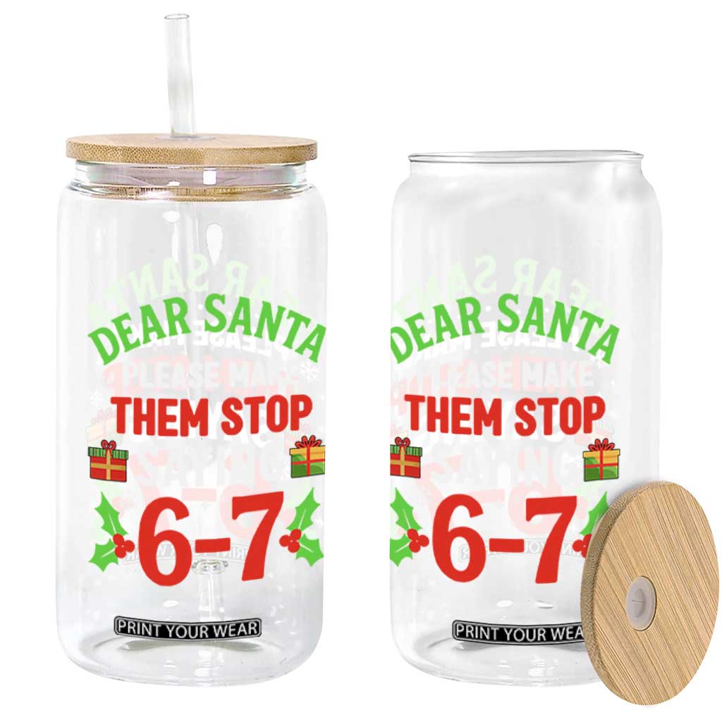 Funny Christmas 67 Glass Can Dear Santa Make Them Stop Saying 67 Christmas Teacher Mom Dad TS10 Print Your Wear