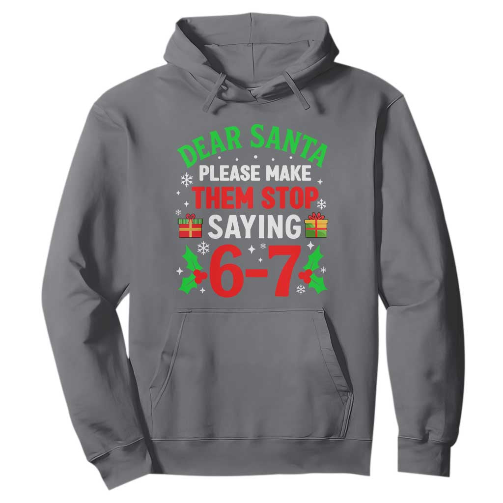 Funny Christmas 67 Hoodie Dear Santa Make Them Stop Saying 67 Christmas Teacher Mom Dad TS10 Charcoal Print Your Wear