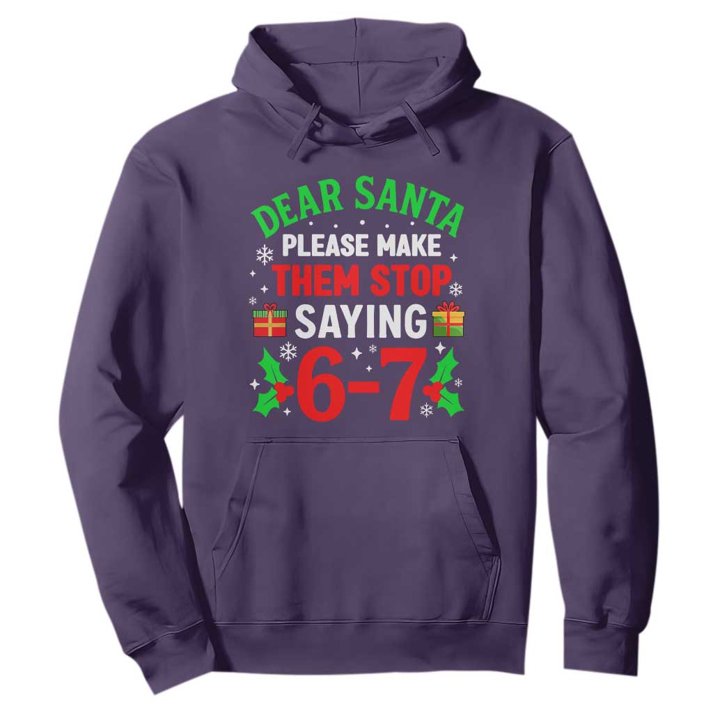 Funny Christmas 67 Hoodie Dear Santa Make Them Stop Saying 67 Christmas Teacher Mom Dad TS10 Purple Print Your Wear