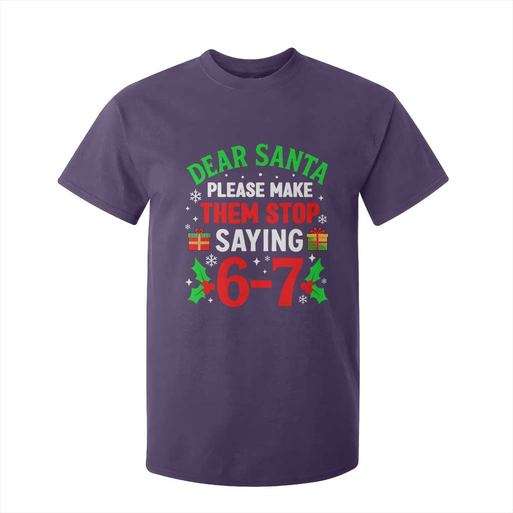 Funny Christmas 67 T Shirt For Kid Dear Santa Make Them Stop Saying 67 Christmas Teacher Mom Dad TS10 Purple Print Your Wear