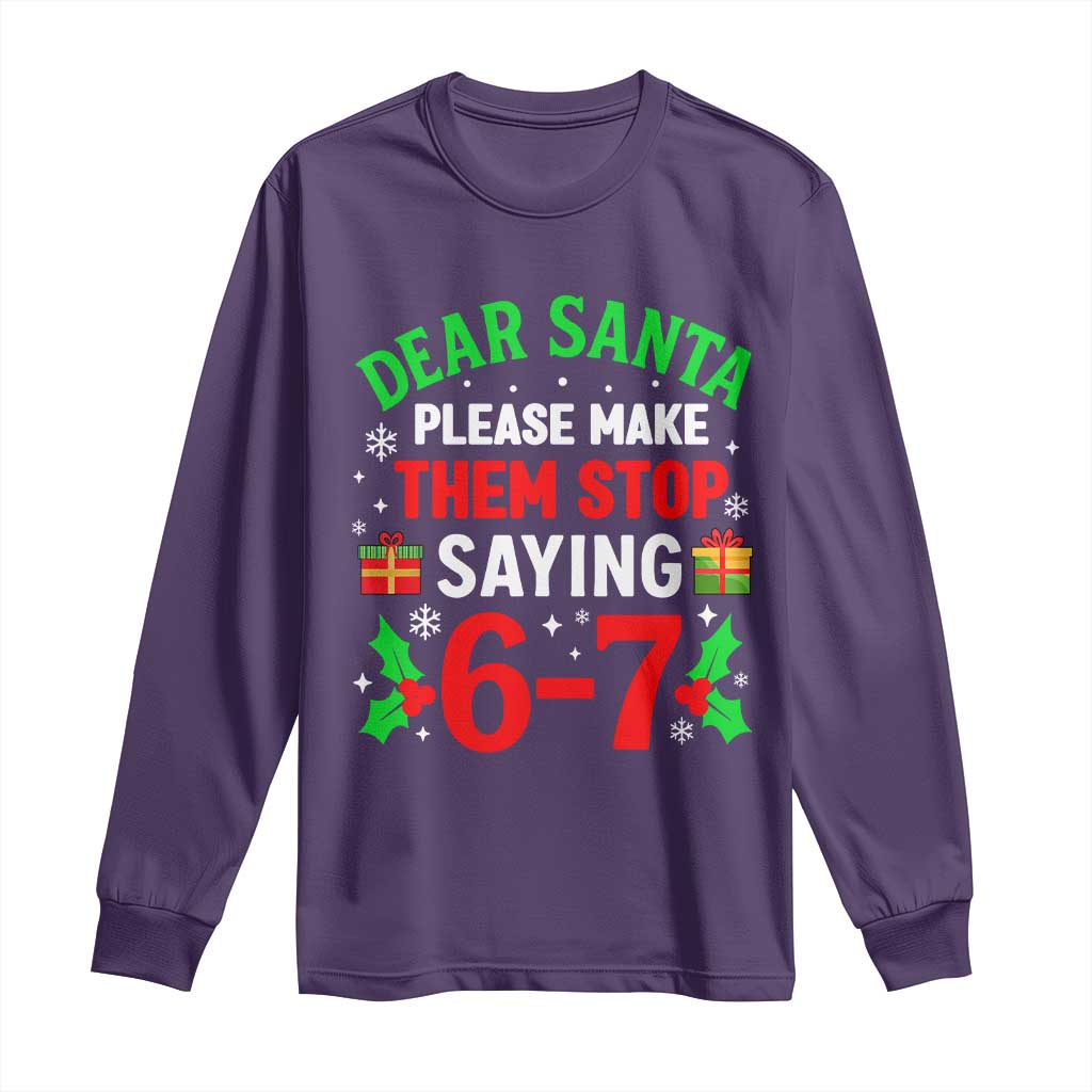 Funny Christmas 67 Long Sleeve Shirt Dear Santa Make Them Stop Saying 67 Christmas Teacher Mom Dad TS10 Purple Print Your Wear
