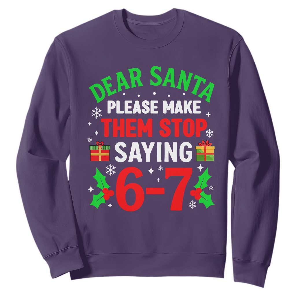Funny Christmas 67 Sweatshirt Dear Santa Make Them Stop Saying 67 Christmas Teacher Mom Dad TS10 Purple Print Your Wear