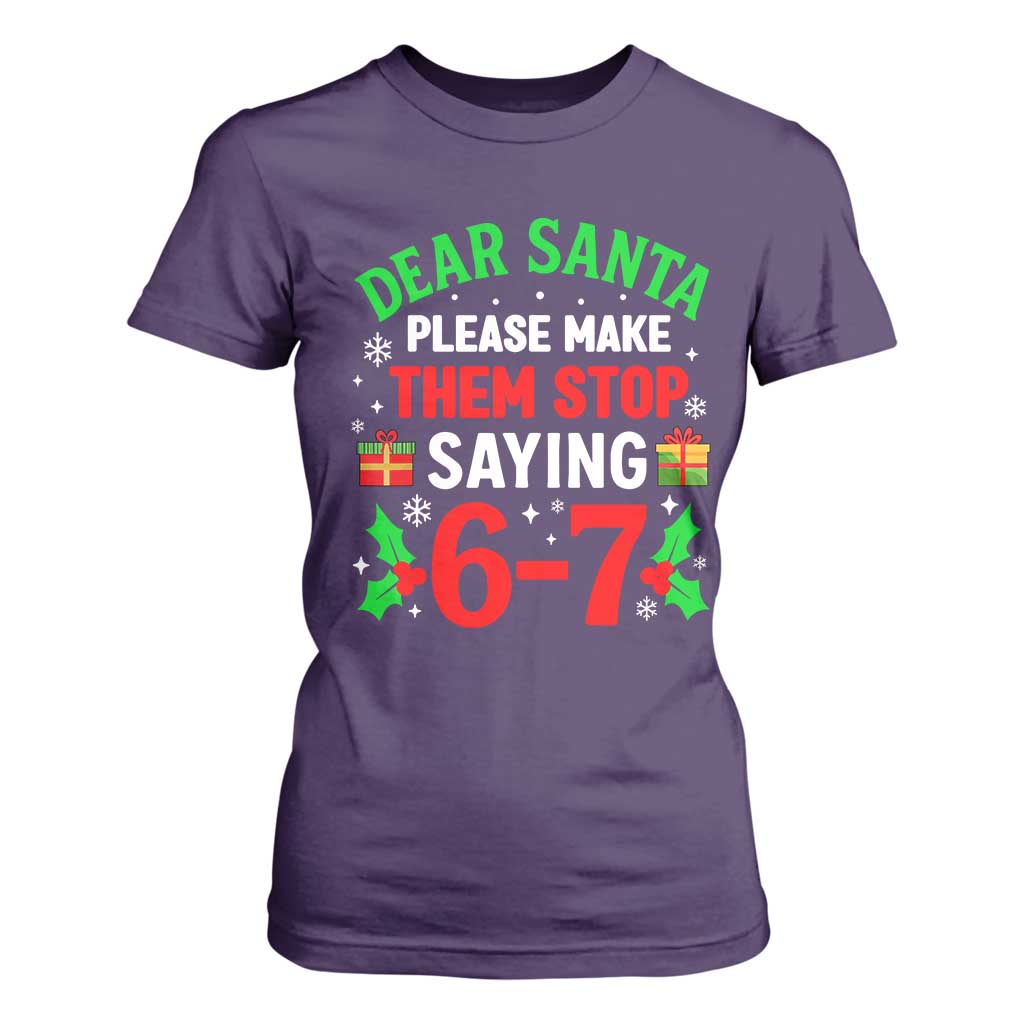 Funny Christmas 67 T Shirt For Women Dear Santa Make Them Stop Saying 67 Christmas Teacher Mom Dad TS10 Purple Print Your Wear