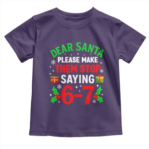 Funny Christmas 67 Toddler T Shirt Dear Santa Make Them Stop Saying 67 Christmas Teacher Mom Dad TS10 Purple Print Your Wear
