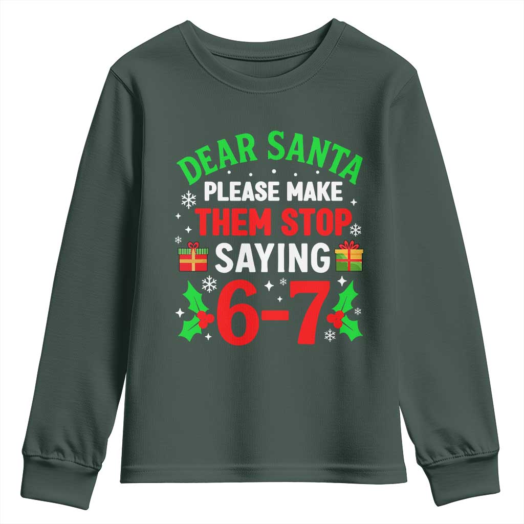 Funny Christmas 67 Youth Sweatshirt Dear Santa Make Them Stop Saying 67 Christmas Teacher Mom Dad TS10 Dark Forest Green Print Your Wear