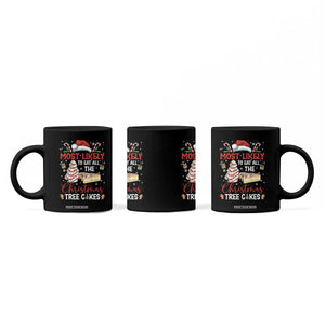 Funny Christmas Squad Coffee Mug Most Likely To Eat All The Christmas Tree Cakes TS10 Print Your Wear
